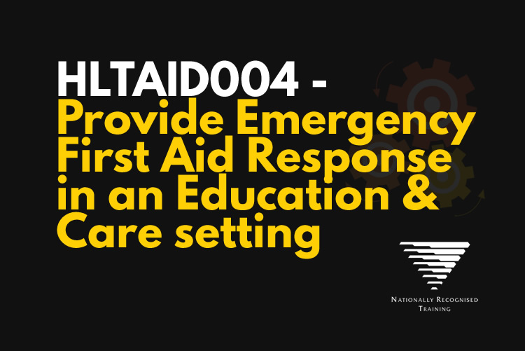HLTAID012 Provide An Emergency First Aid Response In An Education And
